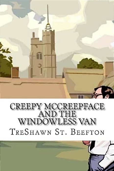 Creepy Mccreepface And The Windowless Van-..
