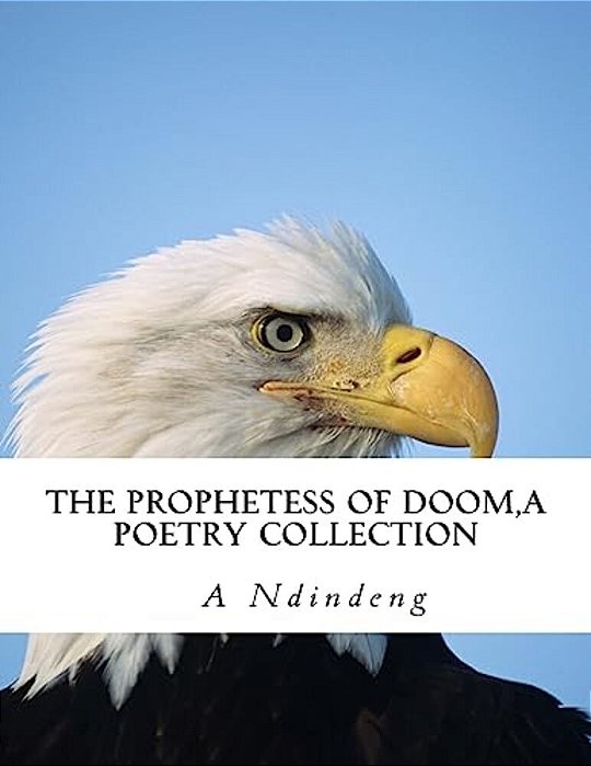 The Prophetess Of Doom: A Poetry Collection-..