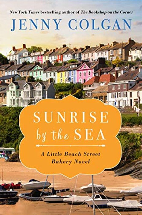 Sunrise By The Sea: A Little Beach Street Bakery Novel-..