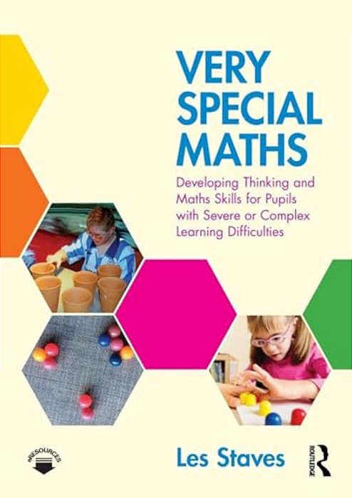 Very Special Maths: Developing Thinking And Maths Skills For Pupils With Severe Or Complex Learning Difficulties-..