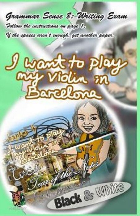 Grammar Sense 8: I Want To Play My Violin In Barcelona!-..