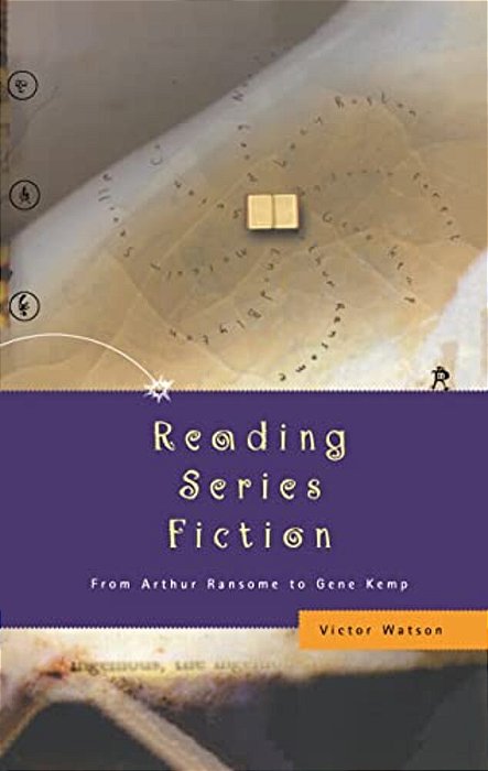 Reading Series Fiction: From Arthur Ransome To Gene Kemp-..