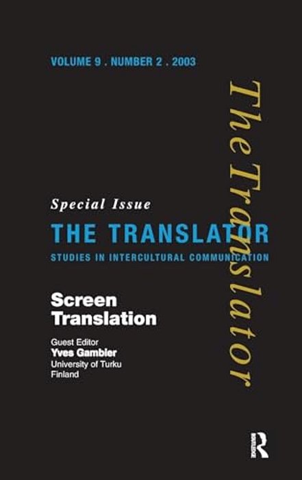 Screen Translation: Special Issue Of The Translator (Volume 9/2, 2003)-..