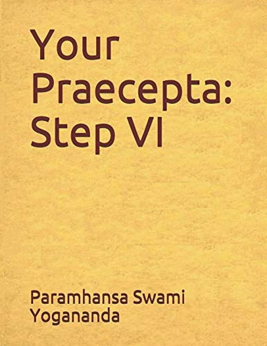 Your Pracepta: Step VI-..