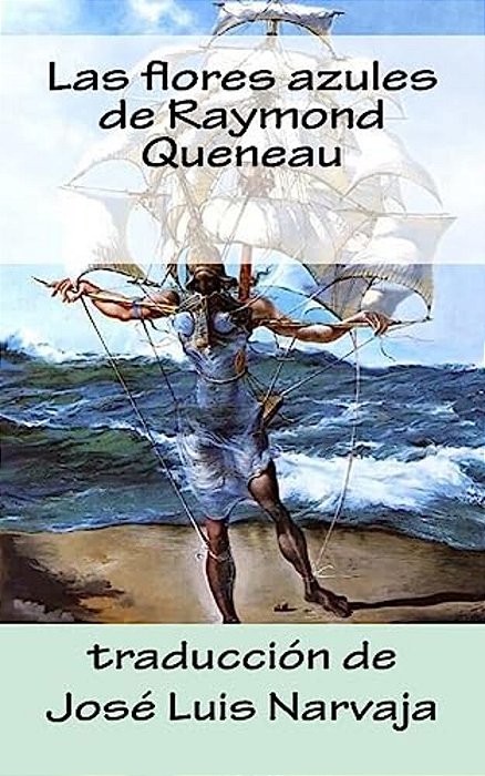 Las Flores Azules De Raymond Queneau-..