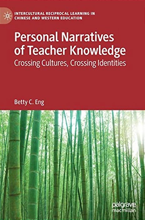 Personal Narratives Of Teacher Knowledge: Crossing Cultures, Crossing Identities-..