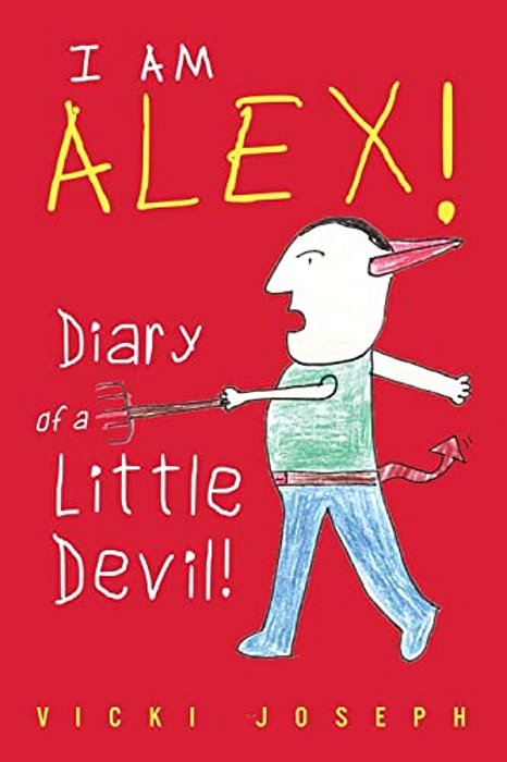 I Am Alex!: Diary Of A Little Devil!-..