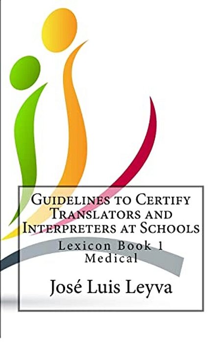Guidelines To Certify Translators And Interpreters At Schools: Lexicon Book 1 - Medical-..