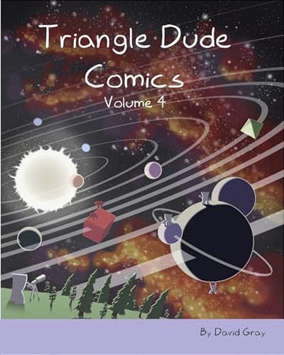 Triangle Dude Comics Volume 4-..