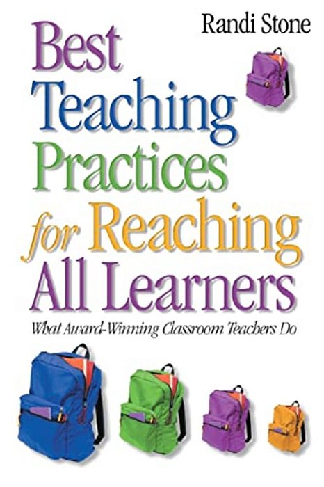 Best Teaching Practices For Reaching All Learners: What Award-Winning Classroom Teachers Do-..