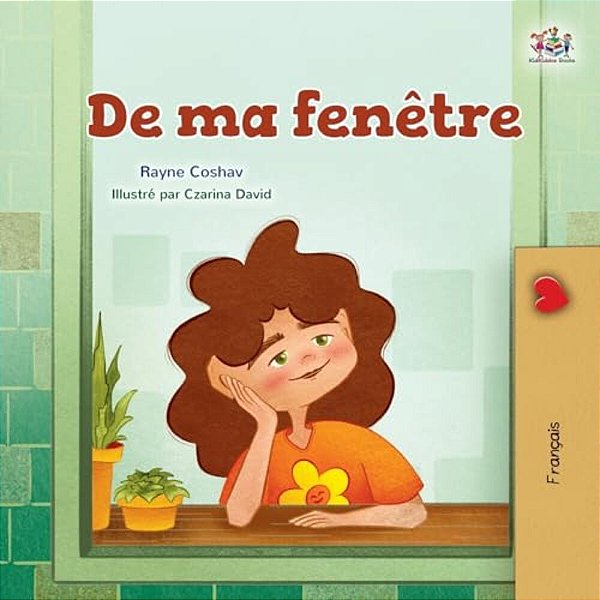 From My Window (French Kids Book)-..