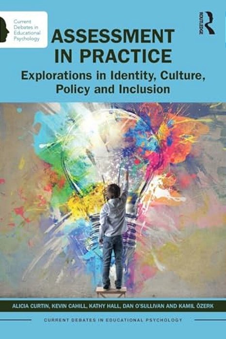 Assessment In Practice: Explorations In Identity, Culture, Policy And Inclusion-..