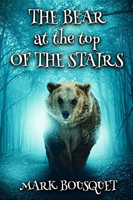 The Bear At The Top Of The Stairs-..