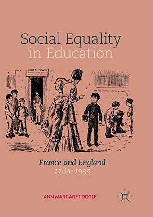 Social Equality In Education: France And England 1789-1939-..