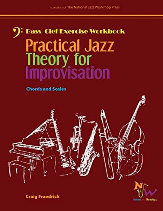 Practical Jazz Theory For Improvisation Exercise Workbook: Bass Clef-..