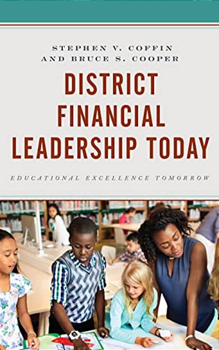 District Financial Leadership Today: Educational Excellence Tomorrow-..