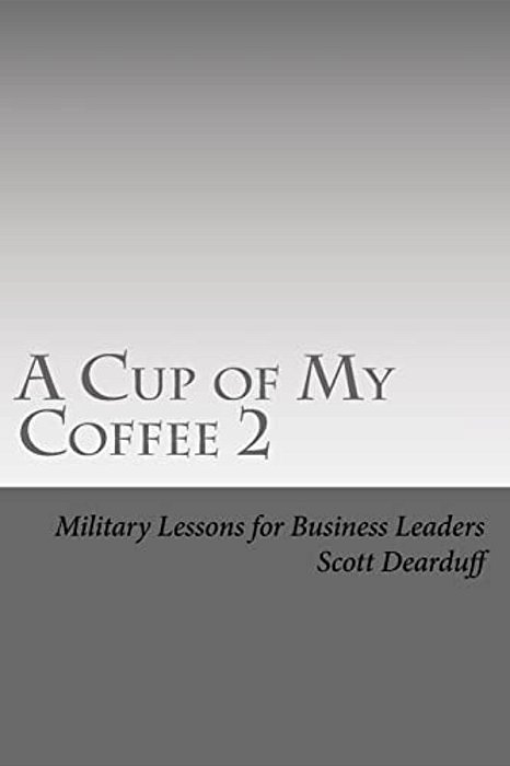 A Cup Of My Coffee 2: Military Lessons For Business Leaders-..