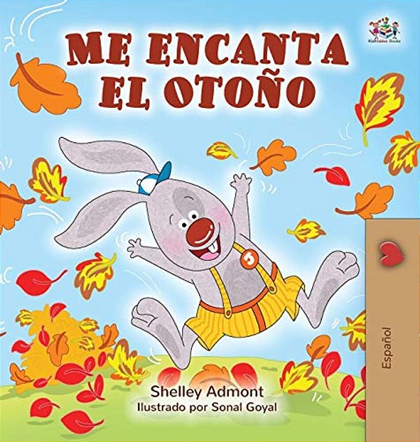 Me Encanta El Otoño: I Love Autumn - Spanish Edition-..