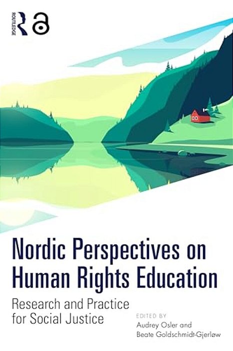 Nordic Perspectives On Human Rights Education: Research And Practice For Social Justice-..