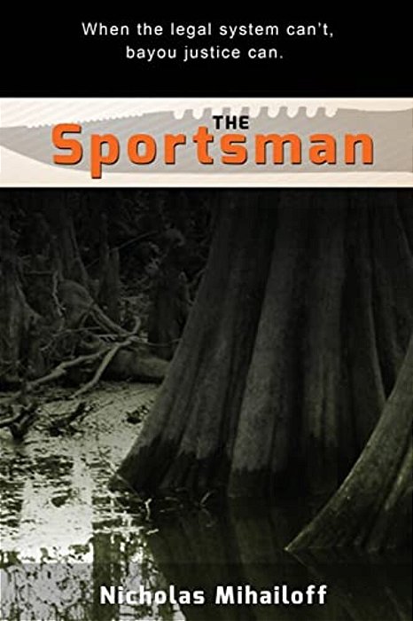 The Sportsman: Bayou Justice-..