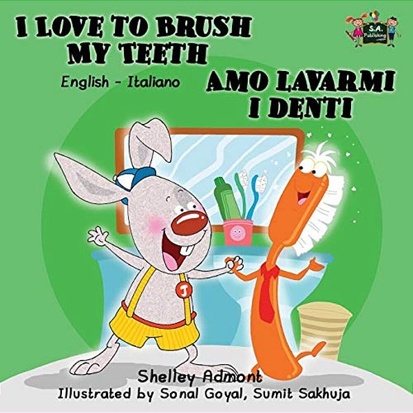 I Love To Brush My Teeth Amo Lavarmi I Denti: English Italian Bilingual Edition-..
