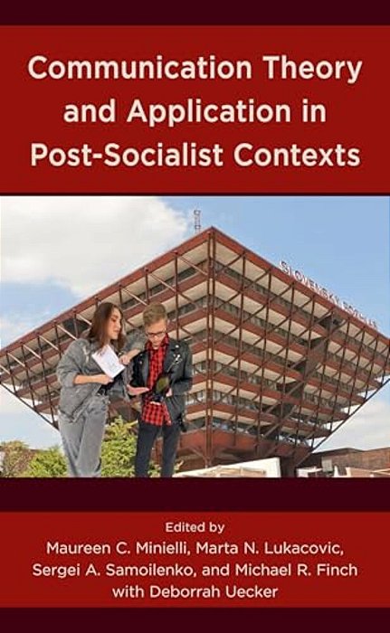 Communication Theory And Application In Post-Socialist Contexts-..