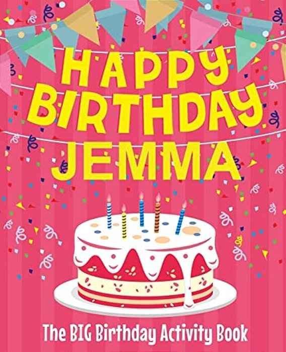 Happy Birthday Jemma - The Big Birthday Activity Book: (Personalized Children's Activity Book)-..