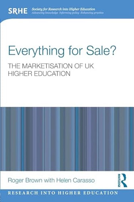 Everything For Sale? The Marketisation Of UK Higher Education-..
