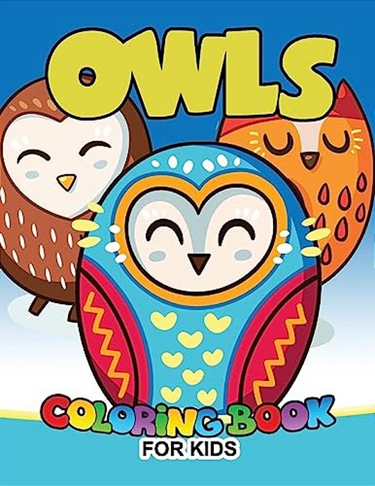 Owls Coloring Book For Kids: Cute Animals Large Patterns To Color For Kids Ages 2-4,4-8-..