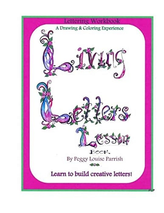 Living Letters Lesson: Creative Lettering Workbook-..