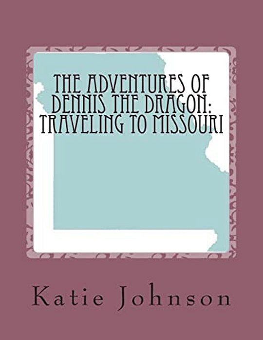 The Adventures Of Dennis The Dragon: Traveling To Missouri-..