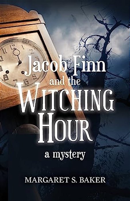 Jacob Finn And The Witching Hour: A Mystery-..