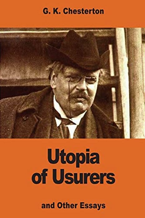 Utopia Of Usurers: And Other Essays-..