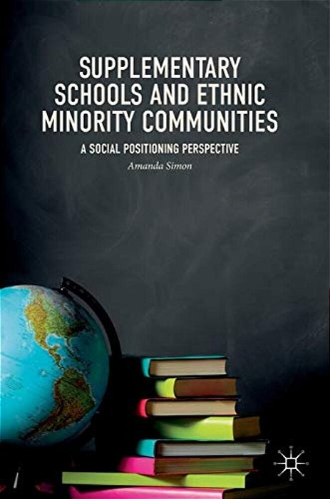 Supplementary Schools And Ethnic Minority Communities: A Social Positioning Perspective-..