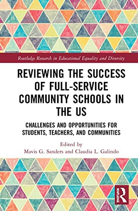 Reviewing The Success Of Full-Service Community Schools In The US: Challenges And Opportunities For Students, Teachers, And Communities-..