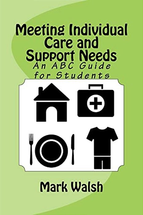 Meeting Individual Care And Support Needs: An Abc Guide For Students-..