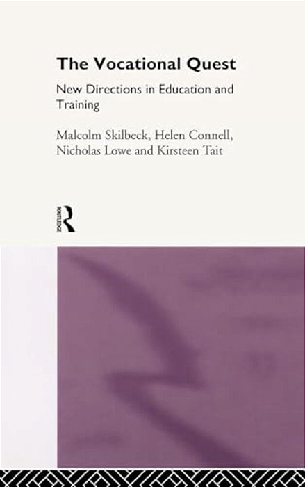 The Vocational Quest: New Directions In Education And Training-..