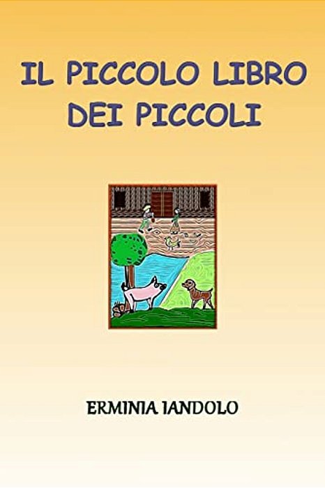 Il Piccolo Libro Dei Piccoli: Quattro Fiabe Per Chi Non Ha Fretta Di Crescere-..