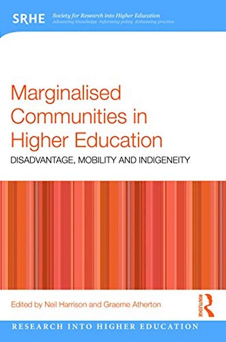 Marginalised Communities In Higher Education: Disadvantage, Mobility And Indigeneity-..