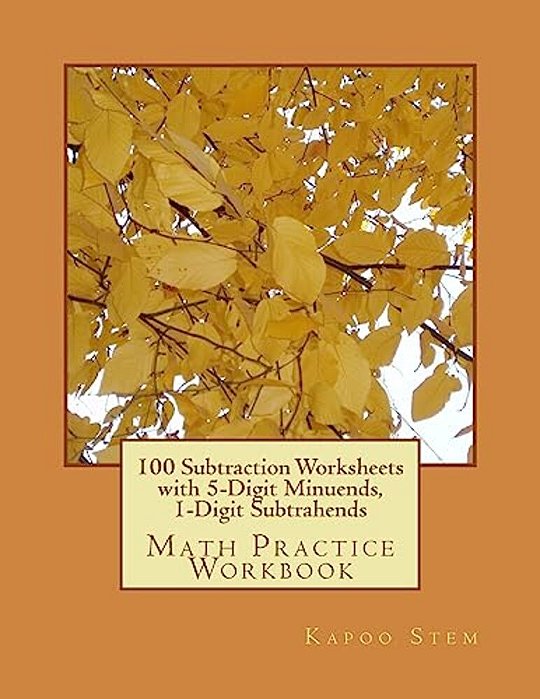 100 Subtraction Worksheets With 5-Digit Minuends, 1-Digit Subtrahends: Math Practice Workbook-..