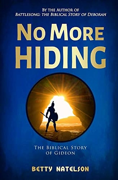 No More Hiding: The Biblical Story Of Gideon-..