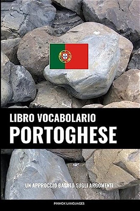 Libro Vocabolario Portoghese: Un Approccio Basato Sugli Argomenti-..