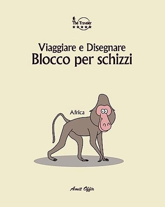 Blocco Per Schizzi: Viaggiare E Disegnare: Africa-..