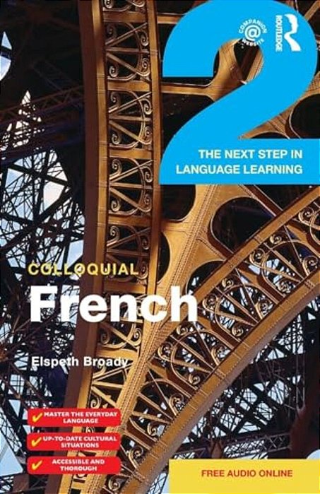 Colloquial French 2: The Next Step In Language Learning-..
