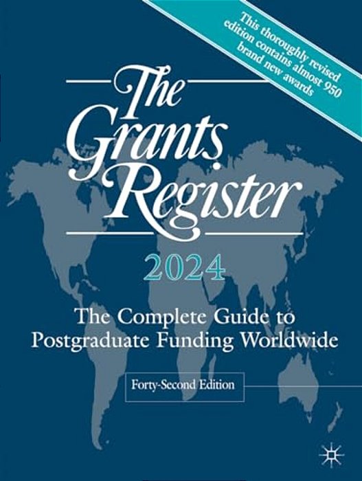 The Grants Register 2024: The Complete Guide To Postgraduate Funding Worldwide-..