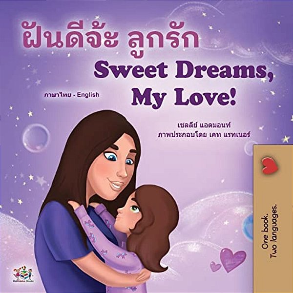 Sweet Dreams, My Love (Thai English Bilingual Children's Book)-..