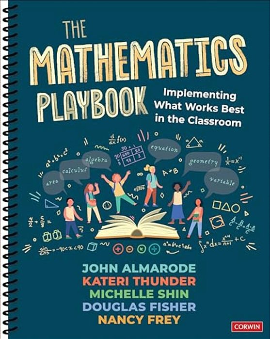 The Mathematics Playbook: Implementing What Works Best In The Classroom-..