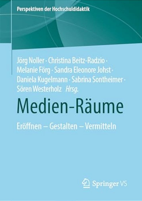 Medien-Räume: Eröffnen - Gestalten - Vermitteln-..