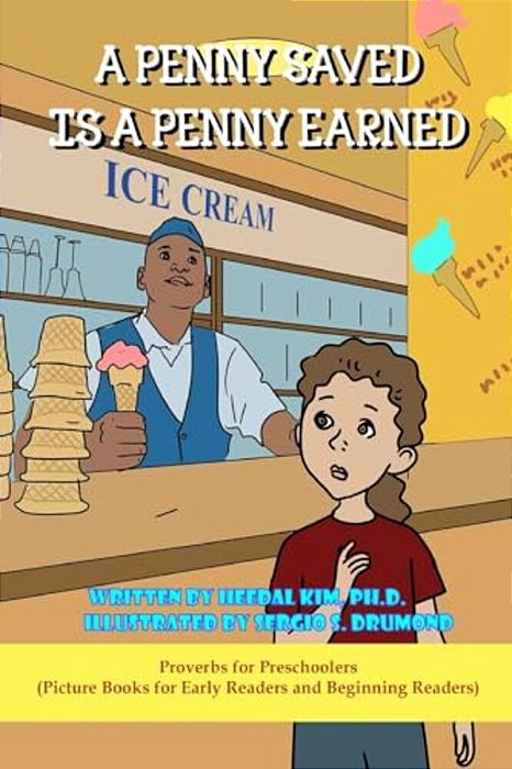 A Penny Saved Is A Penny Earned: Picture Books For Early Readers And Beginning Readers: Proverbs For Preschoolers-..