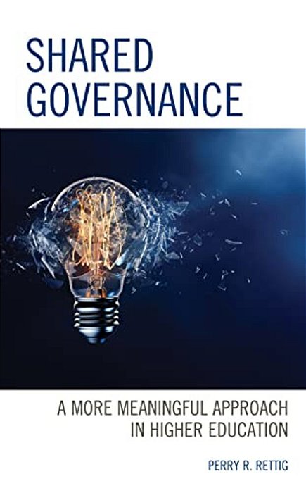 Shared Governance: A More Meaningful Approach In Higher Education-..